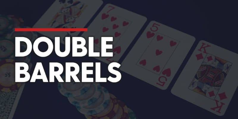 Double Barelling là cách chơi giúp rất nhiều người thắng lớn